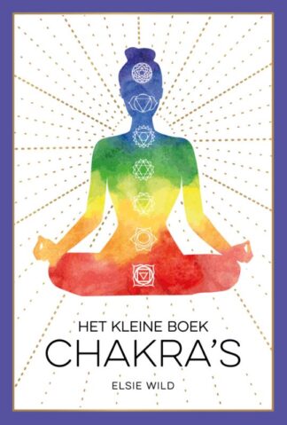 Het kleine boek chakra's - Elsie Wild