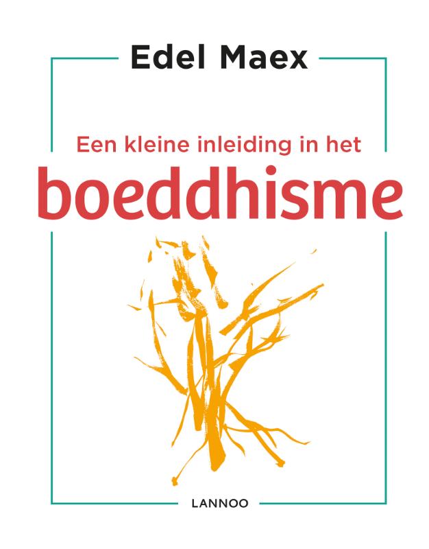 Een kleine inleiding in het boeddhisme - Edel Maex