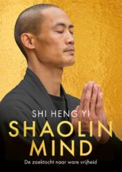 Shaolin mind - Shi Heng Yi