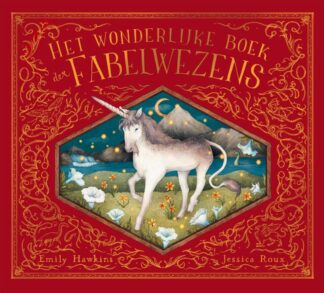 Het wonderlijke boek der fabelwezens - Emily Hawkins